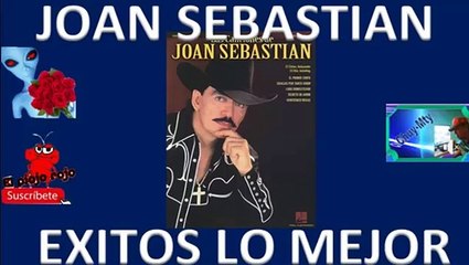 Joan Sebastian exitos seleccion solo para tu fiesta antaño minimix