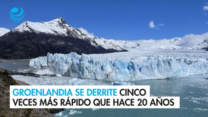 Los glaciares de Groenlandia se derriten cinco veces más rápido que hace 20 años
