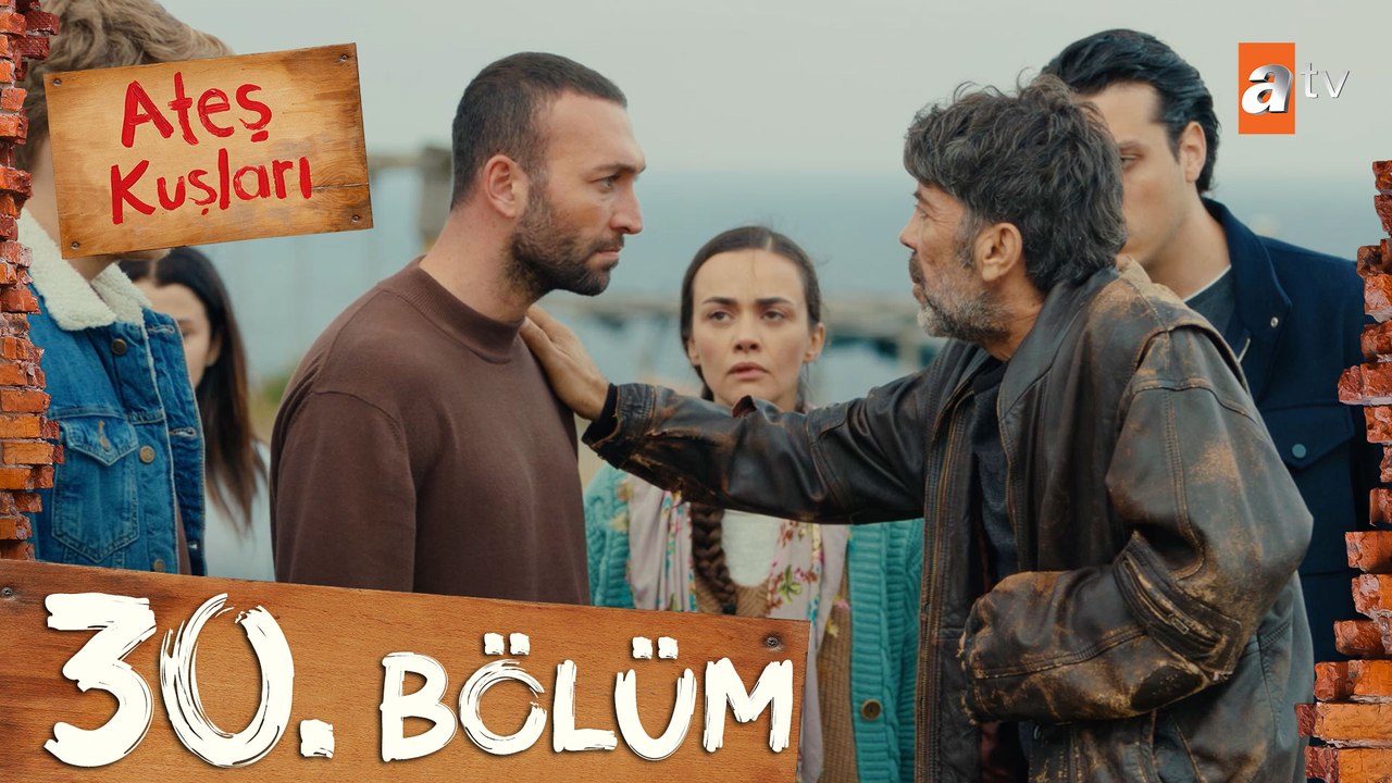 Ateş Kuşları 30. Bölüm