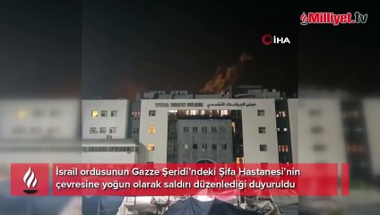 İsrail, Şifa Hastanesi’nin çevresine yoğun saldırılar düzenliyor