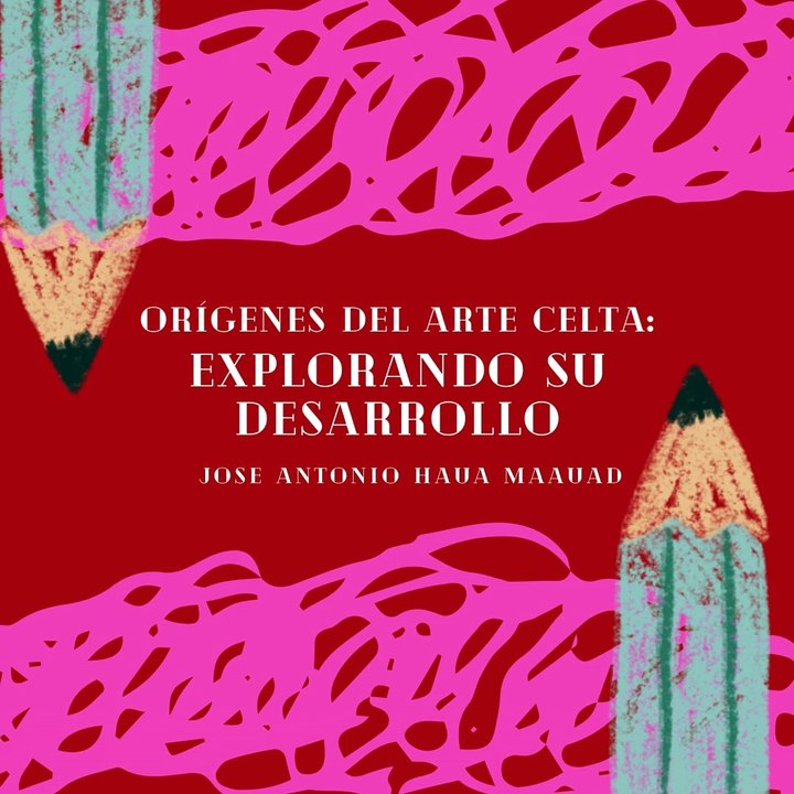 Jose Antonio Haua Maauad: El arte celta