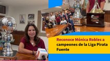 Reconoce Mónica Robles a campeones de la Liga Pirata Fuente