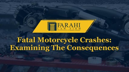 Fatal Motorcycle Crashes: Examining The Consequences
