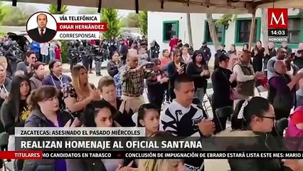 Realizan homenaje al oficial Santana asesinado en balacera de Zacatecas