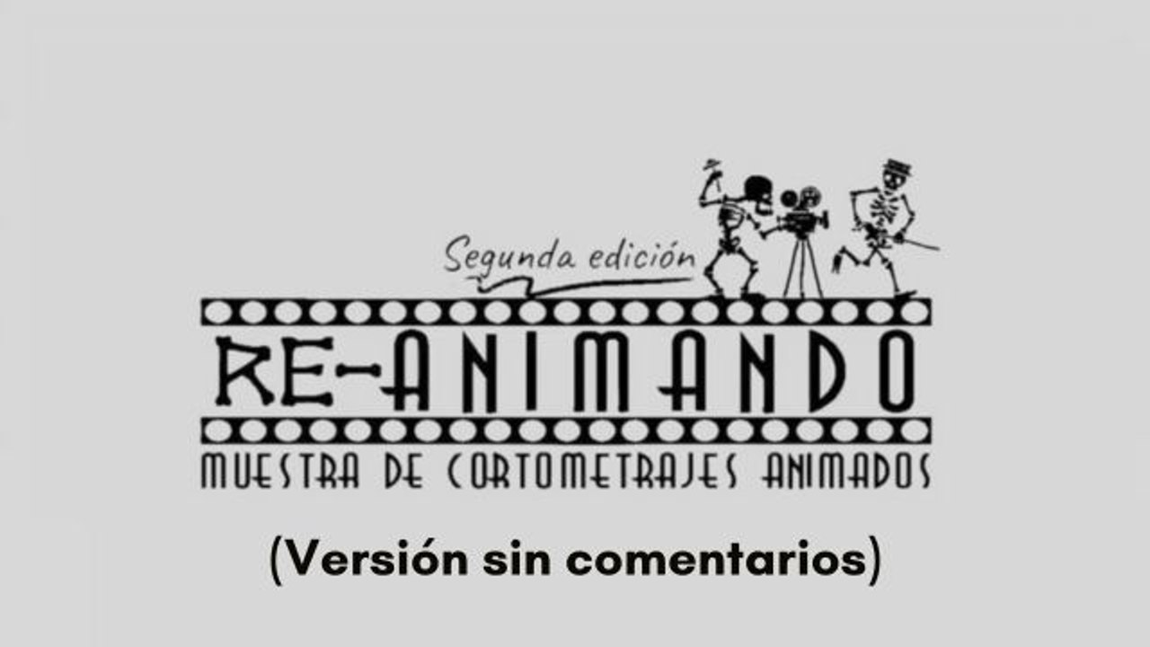 Re-Animando 2023  (Versión sin comentarios), Segunda Muestra de Cortometrajes Animados