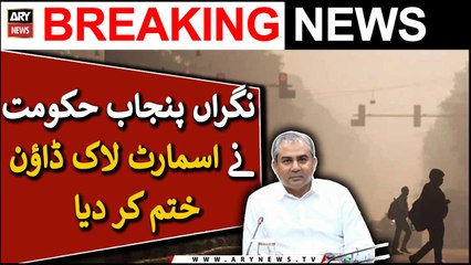 Caretaker Punjab Govt. ends smart lockdown