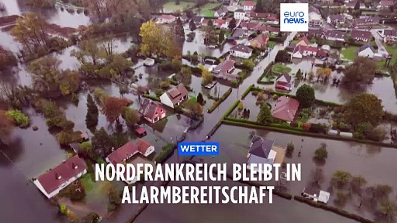 Hochwasseralarm in Teilen  Europas: Kritische Lage in Nordfrankreich
