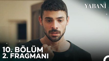 Yabani 10. Bölüm 2. Fragmanı | "Kendini Benimle Kıyaslama Kaybeden Sen Olursun!"