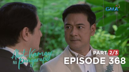 Abot Kamay Na Pangarap: Carlos, the great pretender! (Full Episode 368 - Part 2/3)