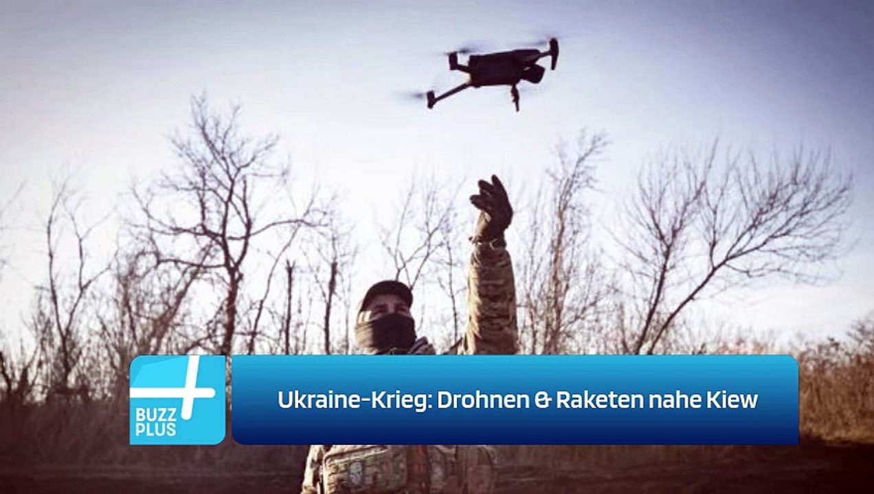 Ukraine-Krieg: Drohnen & Raketen nahe Kiew