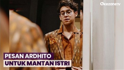 Ardhito Pramono Tulis Pesan Menyentuh Untuk Mantan Istri