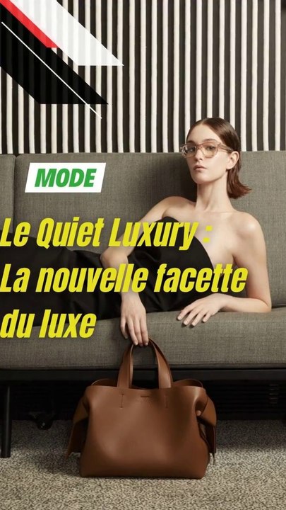 Le Quiet Luxury : La nouvelle facette du luxe