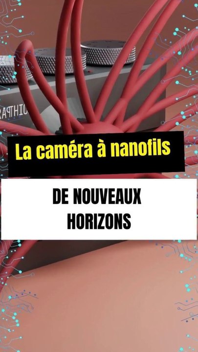 La caméra à nanofils : De nouveaux horizons