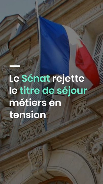Le Sénat rejette le titre de séjour métiers en tension