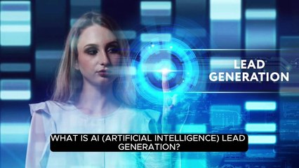 WHAT IS AI (ARTIFICIAL INTELLIGENCE) LEAD GENERATION