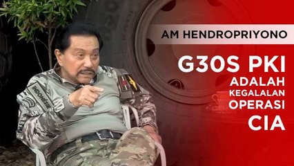 A.M. HENDROPRIYONO - G30S PKI Adalah Kegagalan CIA