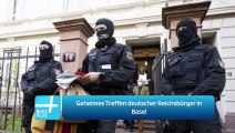 Geheimes Treffen deutscher Reichsbürger in Basel
