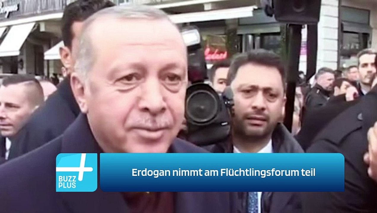 Erdogan nimmt am Flüchtlingsforum teil
