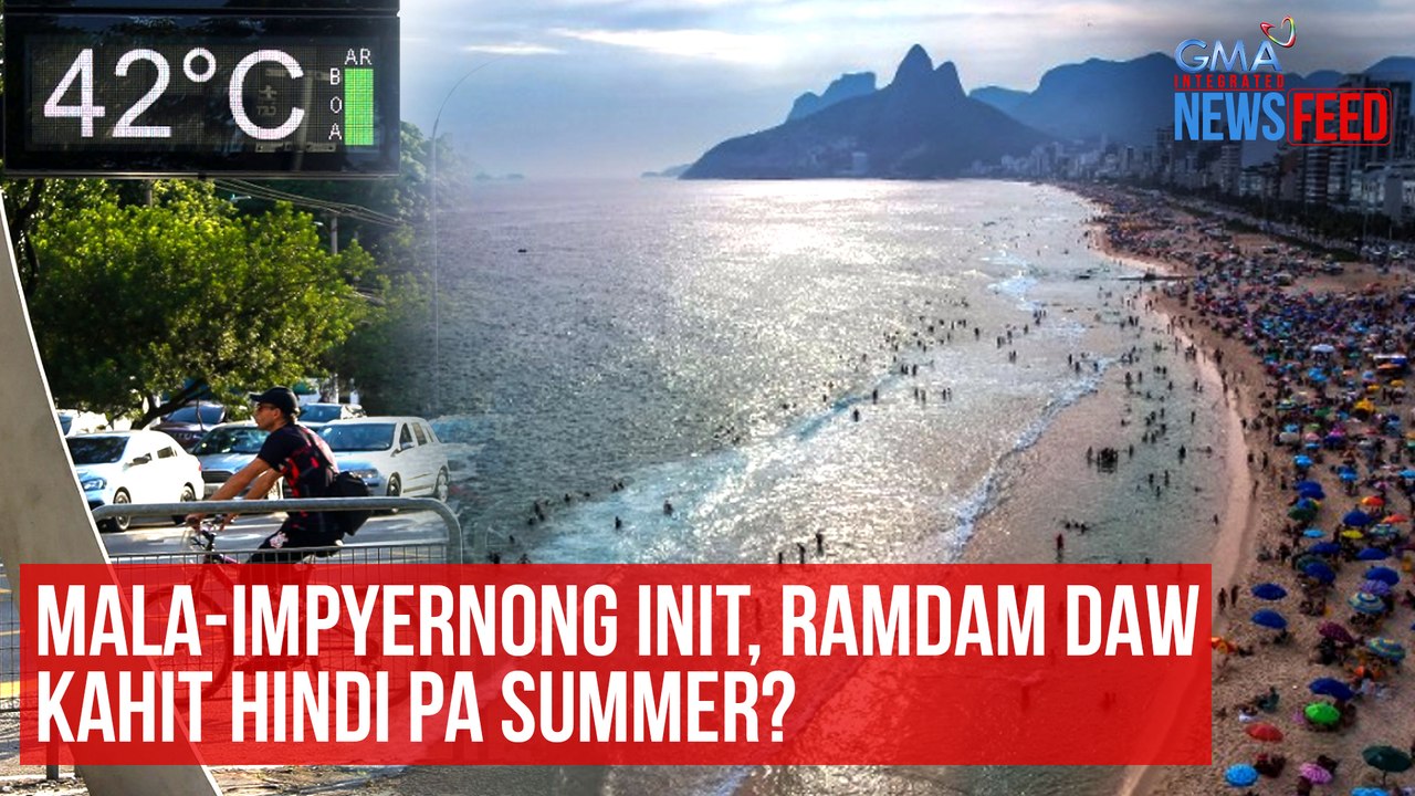 Mala-impyernong init, ramdam daw kahit hindi pa summer? | GMA Integrated Newsfeed