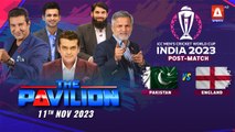 The Pavilion |  PAKISTAN vs ENGLAND  (Post-Match) Expert Analysis | 11 Nov 2023 | A Sports