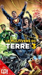 La TERRE 3 du MULTIVERS de DC COMICS !