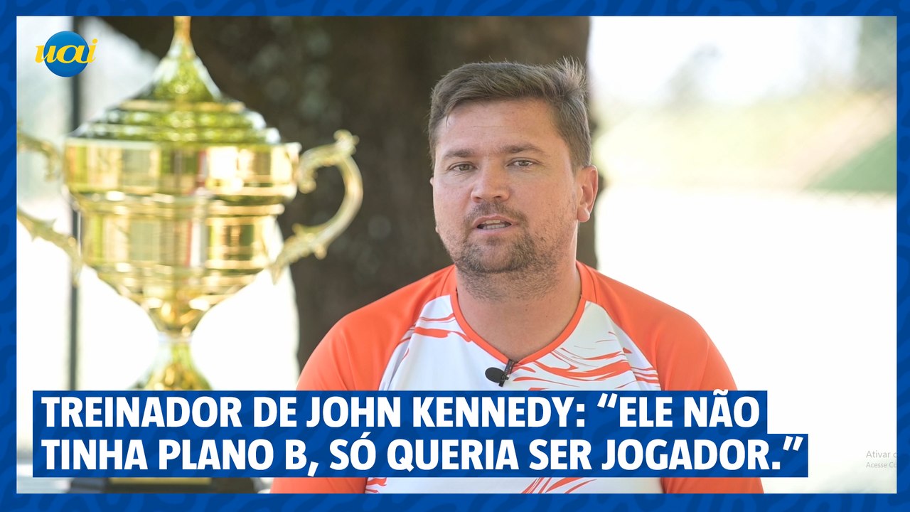 TREINADOR DE JOHN KENNEDY: “ELE NÃO TINHA PLANO B, SÓ QUERIA SER JOGADOR.”