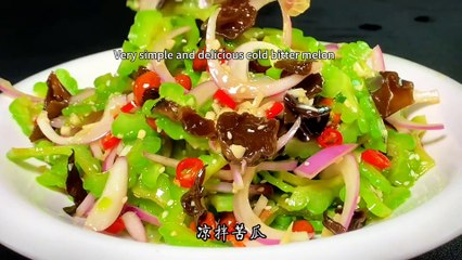 Vegetarians, teach you the recipe for cold mixed bitter gourds and conquer your family's appetite