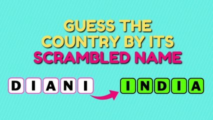 Can You Guess the Country by its Scrambled Name? 