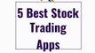 5 Best stock trading apps | Trading apps for android