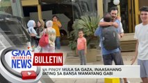 41 na Pinoy mula sa Gaza, inaasahang darating sa bansa mamayang gabi | GMA Integrated News Bulletin