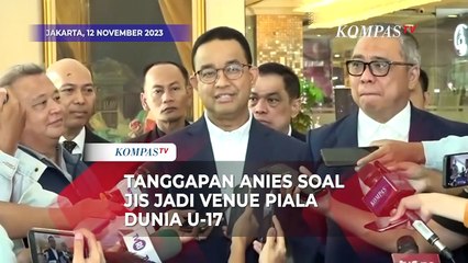 Tanggapan Anies Baswedan Soal JIS Jadi Venue Piala Dunia U-17