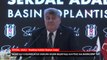 Serdal Adalı, Beşiktaş başkanlığına adaylığını açıkladı