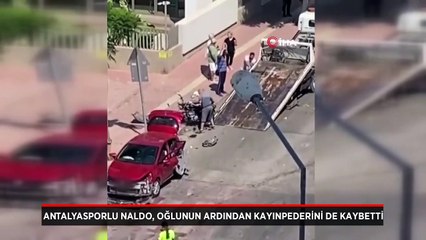 Antalyasporlu Naldo, oğlunun ardından kayınpederini de kaybetti
