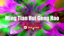 Ming Tian Hui Geng Hao - Various Artist #lyrics #lyricsvideo #singalong ＂Tomorrow Will Be Better＂