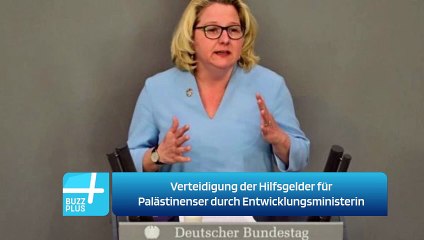 Verteidigung der Hilfsgelder für Palästinenser durch Entwicklungsministerin