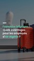 Franchise bagages : Quels avantages pour les employés d'Air Algérie ?