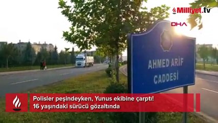 Polisler peşindeyken, Yunus ekibine çarptı! 16 yaşındaki sürücü gözaltında
