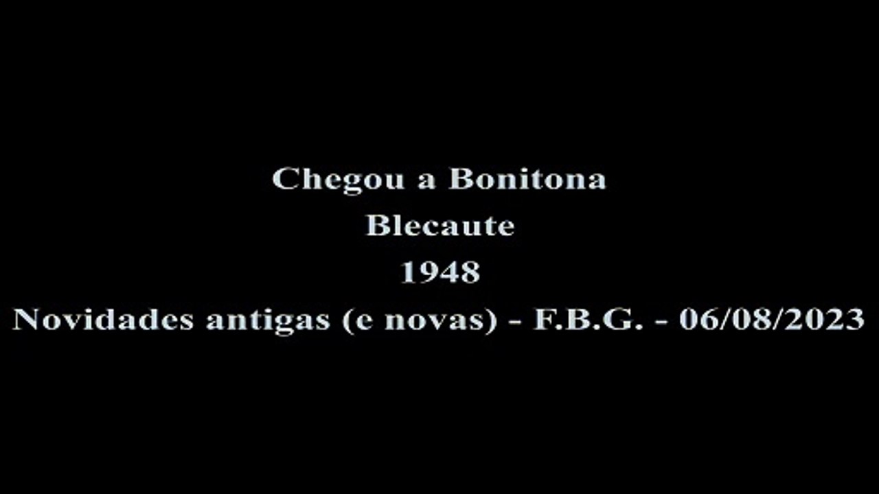 Blecaute - Chegou a Bonitona (1948)