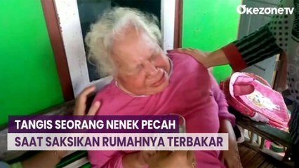Tangis Seorang Nenek Pecah saat Saksikan Rumahnya Terbakar