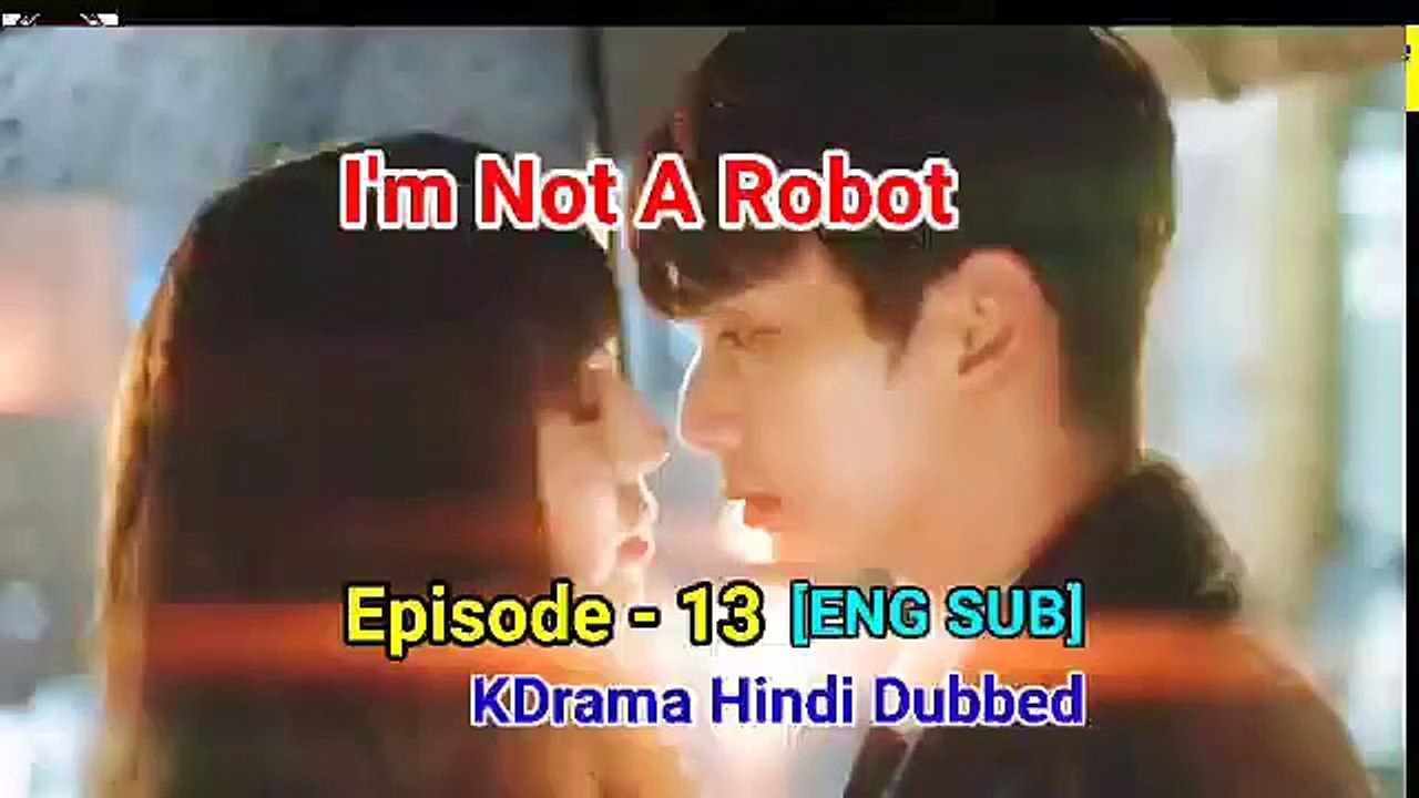 i-m-not-a-robot-ep-13-kdrama-in-hindi-urdu-eng-subtitles-full-episode -kdrama-2023-imnotarobot-imnotarobotep13-robot-davapps - video Dailymotion