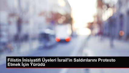 Filistin İnisiyatifi Üyeleri İsrail'in Saldırılarını Protesto Etmek İçin Yürüdü