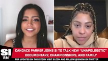 Candace Parker Joins SI to Discuss New ‘Unapologetic’ Documentary, Championships, and Family