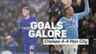 Goals Galore: Chelsea 4-4 Manchester City