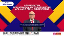 Pantau Belanjawan: Belanjawan 2024: Peningkatan peruntukkan dalam sektor kesihatan, apa fokus utama?