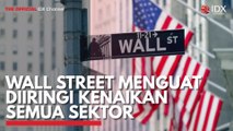 Wall Street Menguat Diiringi Kenaikan Semua Sektor