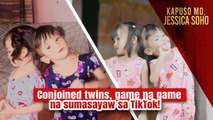 Conjoined twins, game na game na sumasayaw sa TikTok! | Kapuso Mo, Jessica Soho