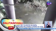 Bangkay ng 10-anyos na bata, natagpuang palutang-lutang sa ilog | BT