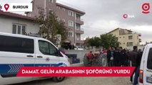 Düğünde havaya ateş açan damat gelin arabasının şoförünü vurdu