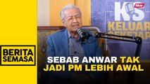 Dr Mahathir perjelas sebab Anwar tidak jadi Perdana Menteri lebih awal