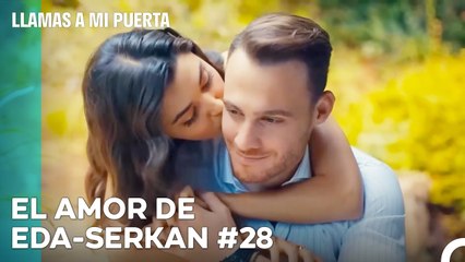 El Amor De #EdSer De Principio A Fin (28ª Parte) - Llamas A Mi Puerta